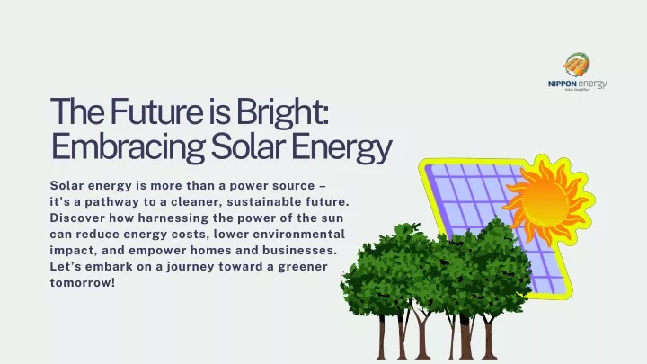 the future is bright embracing solar energy