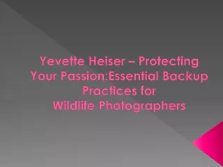 Yevette Heiser – Protecting Your Passion:Essential Backup Practices for Wildlife