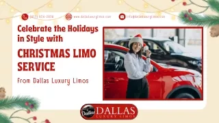 Celebrate the Holidays in Style with Christmas Limo Service from Dallas Luxury Limos