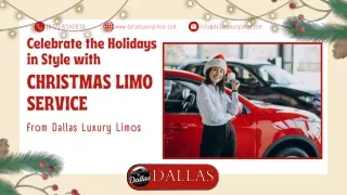 Celebrate the Holidays in Style with Christmas Limo Service from Dallas Luxury Limos