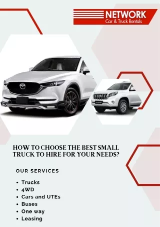 How to Choose the Best Small Truck to Hire for Your Needs