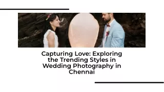 What styles are popular for Chennai wedding photos