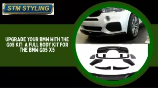 Upgrade Your BMW with the G05 Kit: A Full Body Kit for the BMW G05 X5