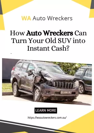 How Auto Wreckers Can Turn Your Old SUV into Instant Cash?