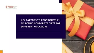 Key Factors to Consider When Selecting Corporate Gifts for Different Occasions