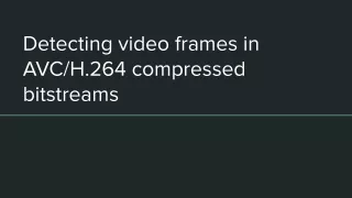 Detecting video frames in AVC/H.264 compressed bitstreams