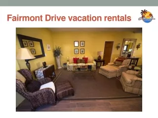 Fairmont Drive vacation rentals