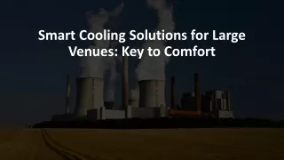 Smart Cooling Solutions for Large Venues Key to Comfort