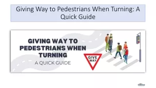 Giving Way to Pedestrians When Turning A Quick Guide