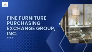 Fine Furniture Purchasing Exchange Group, Inc.