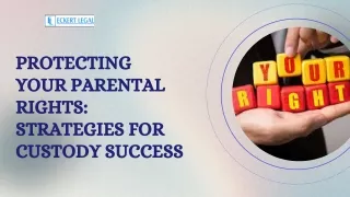 Protecting Your Parental Rights Strategies for Custody Success