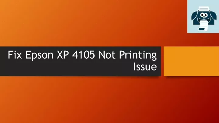 fix epson xp 4105 not printing