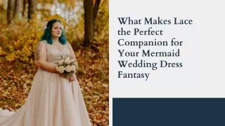 What Makes Lace the Perfect Companion for Your Mermaid Wedding Dress Fantasy