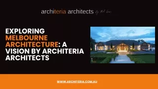 Exploring Melbourne Architecture: A Vision by Architeria Architects