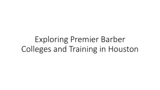 exploring premier barber colleges and training in houston
