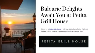 Balearic Delights Await You at Petita Grill House