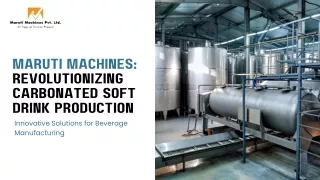 Maruti Machines Revolutionizing Carbonated Soft Drink Production