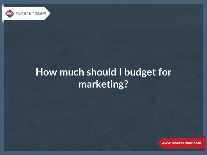 how much should i budget for marketing