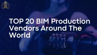 TOP 20 BIM Production Vendors Around The World