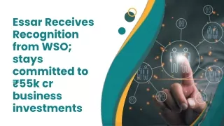 Essar Receives Recognition from WSO; stays committed to ₹55k cr business investments