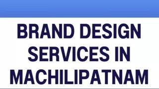 Brand design services  in Machilipatnam