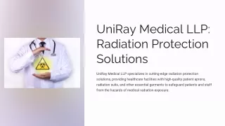 UniRay Medical LLP Radiation Protection Solutions