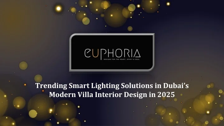 PPT - Trending Smart Lighting Solutions in Dubai’s Modern Villa ...