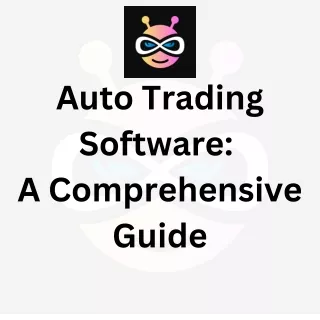 Auto Trading Software  A Comprehensive Guide