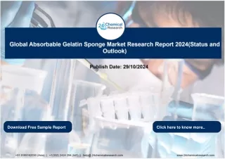 Report_Global Absorbable Gelatin Sponge Market Research Report 2024(Status and Outlook)_2024-10-29_Surbhi Sharma