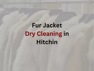 Fur Jacket Dry Cleaning in Hitchin & Luton