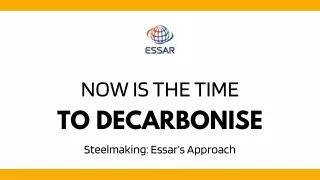 Now is the Time to Decarbonise Steelmaking Essar’s Approach