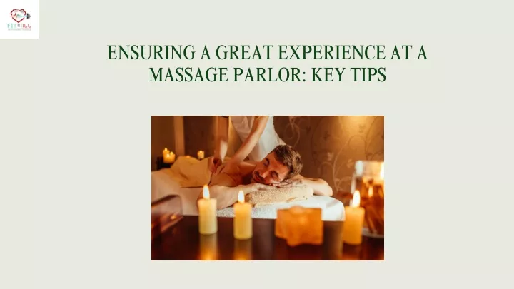 ensuring a great experience at a massage parlor