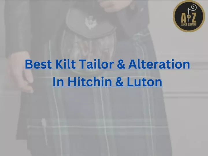 best kilt tailor alteration in hitchin luton