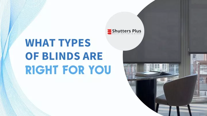 what types of blinds are right for you