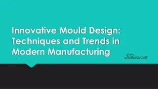 Innovative Mould Design Techniques and Trends in Modern Manufacturing