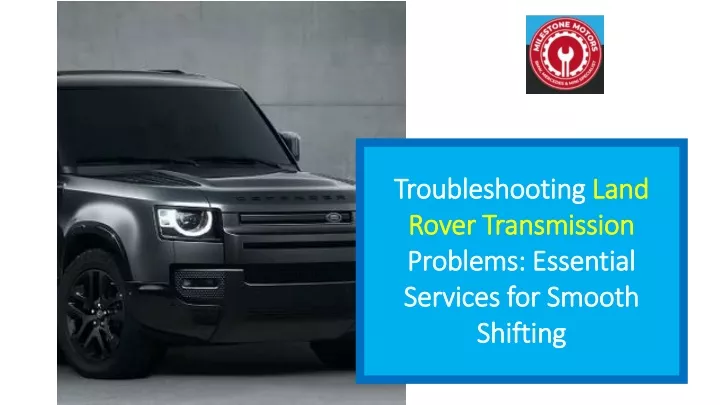 troubleshooting land rover transmission problems