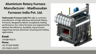 Aluminium Rotary Furnace Manufacturer - Madhusudan Furnaces India Pvt. Ltd.