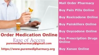 Buy Painkillers Online | Buy Oxycontin Online | Buy Xanax Online at puremedipharmacy.org